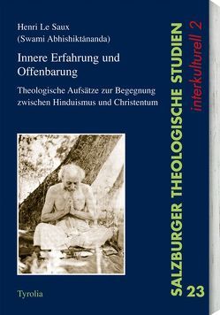 Innere Erfahrung und Offenbarung von Abhishiktananda,  Swami, Bäumer,  Bettina, Dupuis,  Jacques, Hackbarth-Johnson,  Christian, LeSaux,  Henri, Winkler,  Ulrich