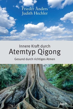 Innere Kraft durch Atemtyp Qigong von Anders,  Frieder, Hechler,  Judith