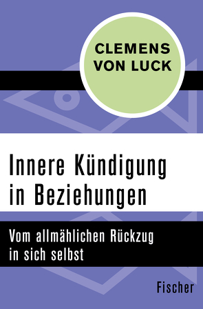 Innere Kündigung in Beziehungen von Luck,  Clemens von