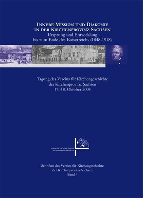 Innere Mission und Diakonie in der Kirchenprovinz Sachsen von Creutzburg,  Reinhard, Rössig,  Otto, Scholz,  Margit, Seehase,  Hans, Tullner,  Mathias