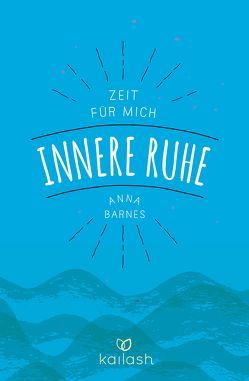 Innere Ruhe von Barnes,  Anna, Felicitas Holdau