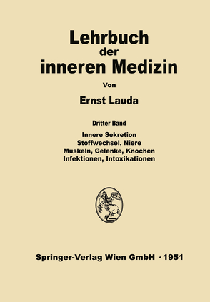 Innere Sekretion, Stoffwechsel, Niere, Muskeln, Gelenke, Knochen, Infektionen, Intoxikationen von Lauda,  Ernst