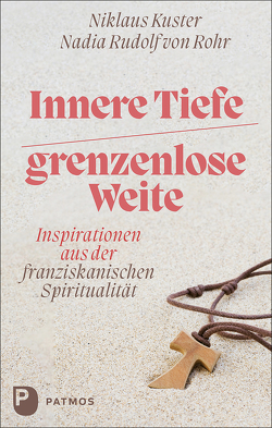 Innere Tiefe – grenzenlose Weite von Kuster,  Niklaus, Rudolf Rohr,  Nadia von