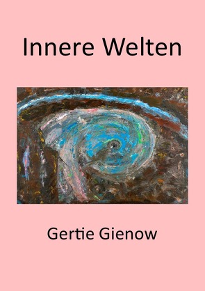 Innere Welten von Gienow,  Gertie