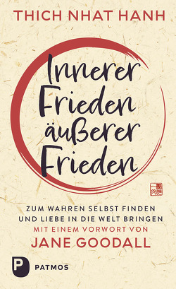 Innerer Frieden – äußerer Frieden von Goodall,  Jane, Nhat Hanh,  Thich, Richard,  Ursula