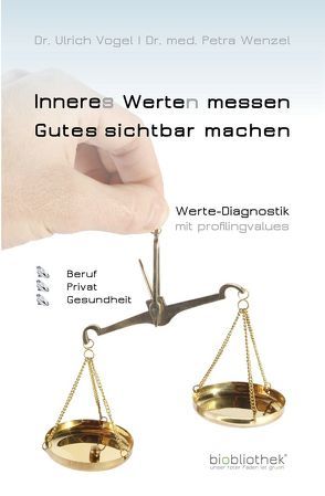 Inneres Werten messen – Gutes sichtbar machen von Dr. Vogel,  Ulrich, Dr. Wenzel,  Petra, Schöffel,  Peter