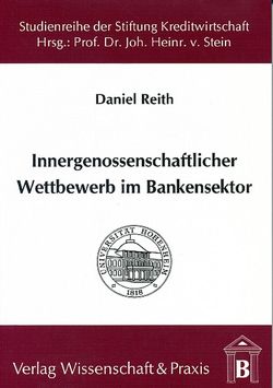 Innergenossenschaftlicher Wettbewerb im Bankensektor. von Reith,  Daniel