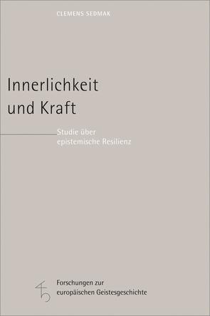 Innerlichkeit und Kraft von Sedmak,  Prof. Dr. Clemens