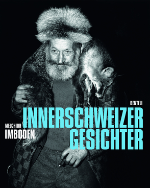 INNERSCHWEIZER GESICHTER von Imboden,  Melchior