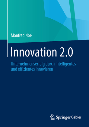 Innovation 2.0 von Noé,  Manfred