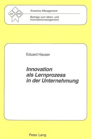 Innovation als Lernprozess in der Unternehmung von Hauser,  Eduard