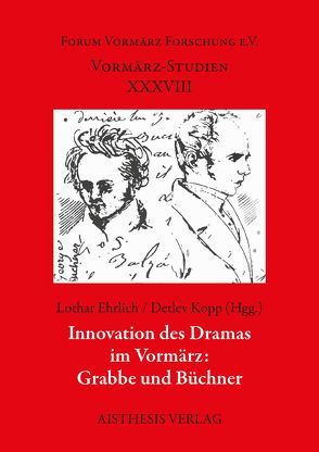 Innovation des Dramas im Vormärz: Grabbe und Büchner von Baumgartner,  Stephan, Ehrlich,  Lothar, Eke,  Norbert Otto, Kopp,  Detlev, Martin,  Ariane, Müller,  Harro, Roselli,  Antonio, Schulz,  Georg-Michael