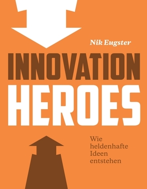 Innovation Heroes von Nik,  Eugster