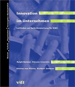 Innovation im Unternehmen von Balmer,  Ralph, Inversini,  Simone, Planta,  Annina von, Semmer,  Norbert