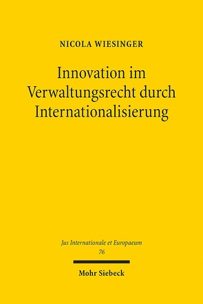 Innovation im Verwaltungsrecht durch Internationalisierung von Wiesinger,  Nicola