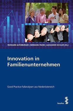 Innovation in Familienunternehmen von Altenburger,  Reinhard, Frank,  Hermann, Kessler,  Alexander