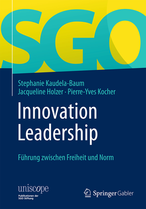 Innovation Leadership von Holzer,  Jacqueline, Kaudela-Baum,  Stephanie, Kocher,  Pierre-Yves