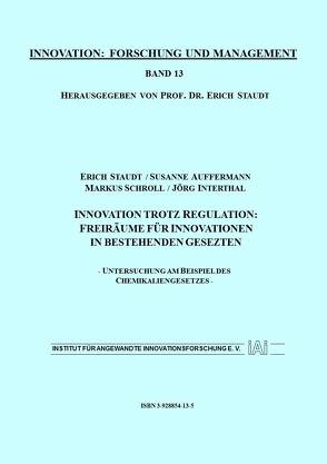 Innovation trotz Regulation: Freiräume für Innovationen in bestehenden Gesetzen von Auffermann,  Susanne, Interthal,  Jörg, Schroll,  Markus, Staudt,  Erich