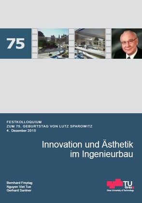 Innovation und Ästhetik im Ingenieurbau von Freytag,  Bernhard, Nguyen,  Viet Tue, Santner,  Gerhard