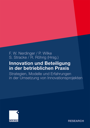 Innovation und Beteiligung in der betrieblichen Praxis von Nerdinger,  Friedemann, Röhrig,  Reinhard, Stracke,  Stefan, Wilke,  Peter