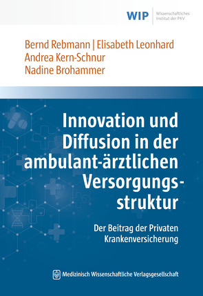 Innovation und Diffusion in der ambulant-ärztlichen Versorgungsstruktur von Brohammer,  Nadine, Kern-Schnur,  Andrea, Leonhard,  Elisabeth, Rebmann,  Bernd