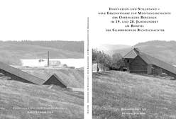 Innovation und Stillstand – Neue Erkenntnisse zur Montangeschichte des Oberharzer Bergbaus im 19. und 20. Jahrhundert am Beispiel des Silbersegener Richtschachtes von Schläper,  Hendrik