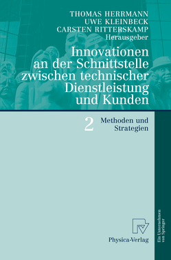 Innovationen an der Schnittstelle zwischen technischer Dienstleistung und Kunden 2 von Herrmann,  Thomas, Kleinbeck,  Uwe, Ritterskamp,  Carsten