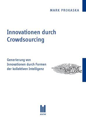 Innovationen durch Crowdsourcing von Prokaska,  Mark