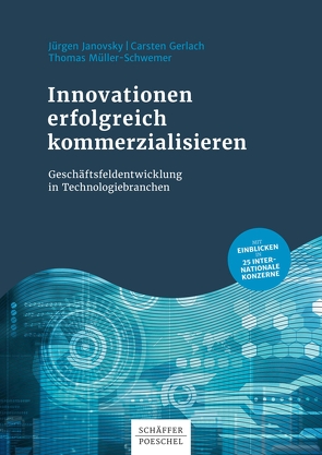 Innovationen erfolgreich kommerzialisieren von Gerlach,  Carsten, Janovsky,  Jürgen, Müller-Schwemer,  Thomas