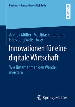 Innovationen für eine digitale Wirtschaft von Graumann,  Matthias, Müller,  Andrea, Weiß,  Hans-Jörg