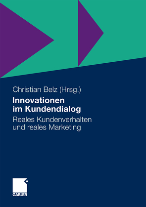 Innovationen im Kundendialog von Bächle,  Marc, Barringer,  Jochen, Belz,  Christian, Binder,  Jochen, Bucheli,  Albert, Good,  Daniel, Häusler,  Eduard, Künzler,  Hans-Peter, Mussak,  Pirmin, Oggenfuss,  Christoph, Okonek,  Christiane, Rossmann,  Alexander, Röthlisberger,  Michael