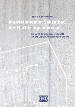 Innovationen im Sakralbau der Nachkriegsmoderne von Fahrtmann,  Ingrid