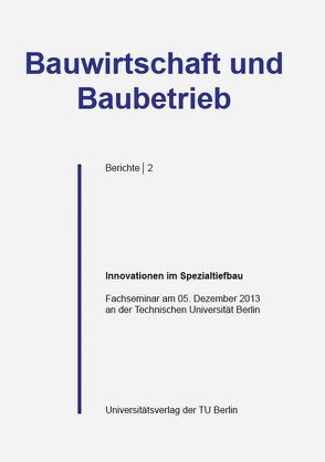 Innovationen im Spezialtiefbau von Arja,  Naji-Al, Friedhoff,  Norbert, Kirsch,  Fabian, Kleibl,  Albrecht, Kochendörfer,  Bernd, Rautenberg,  Guido, Schafhauser,  Manfred, Stüber,  Gerd