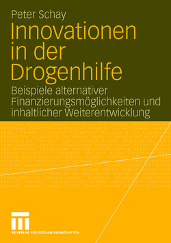 Innovationen in der Drogenhilfe von Schay,  Peter, Sichau,  Frank