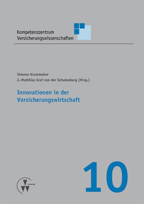 Innovationen in der Versicherungswirtschaft von Körber,  Torsten, Krummaker,  Simone, Schulenburg,  J Matthias von der, Weber,  Stefan