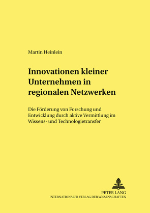 Innovationen kleiner Unternehmen in regionalen Netzwerken von Heinlein,  Martin