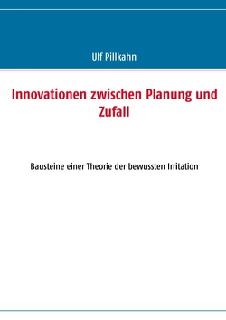 Innovationen zwischen Planung und Zufall von Pillkahn,  Ulf