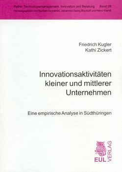 Innovationsaktivitäten kleiner und mittlerer Unternehmen von Kugler,  Friedrich, Zickert,  Kathi