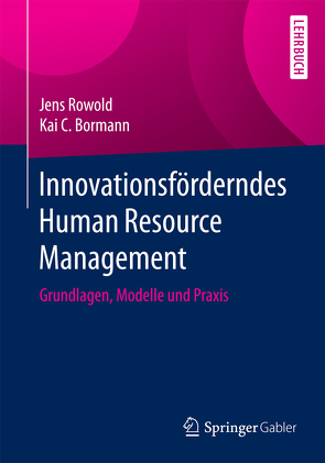 Innovationsförderndes Human Resource Management von Bormann,  Kai C., Rowold,  Jens