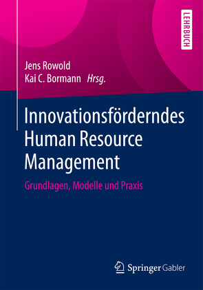 Innovationsförderndes Human Resource Management von Bormann,  Kai C., Rowold,  Jens