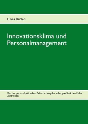 Innovationsklima und Personalmanagement von Rütten,  Lukas