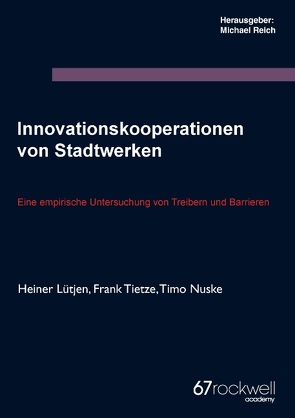 Innovationskooperationen von Stadtwerken von Lütjen,  Heiner, Nuske,  Timo, Reich,  Michael, Tietze,  Frank