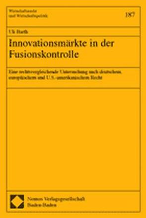 Innovationsmärkte in der Fusionskontrolle von Barth,  Uli