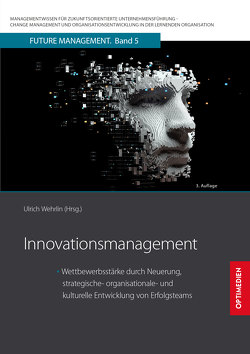 Innovationsmanagement von Prof. Dr. Dr. h.c. Wehrlin,  Ulrich