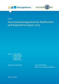 Innovationsmanagement bei Stadtwerken und Regionalversorgern 2015 von Frevel,  Tobias, Iglhaut,  Daniel, Noack,  Raphael, Prof. Dr. Dreher,  Carsten, Scheel,  Andreas