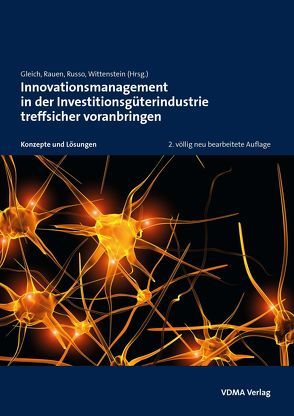 Innovationsmanagement in der Investitionsgüterindustrie treffsicher voranbringen von Gleich,  Ronald, Rauen,  Hartmut, Russo,  Peter, Wittenstein,  Manfred