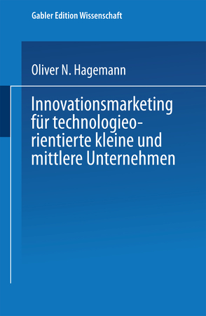 Innovationsmarketing für technologieorientierte kleine und mittlere Unternehmen von Hagemann,  Oliver