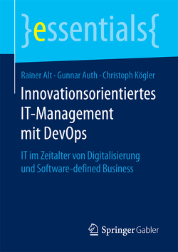 Innovationsorientiertes IT-Management mit DevOps von Alt,  Rainer, Auth,  Gunnar, Kögler,  Christoph