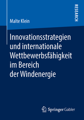 Innovationsstrategien und internationale Wettbewerbsfähigkeit im Bereich der Windenergie von Klein,  Malte