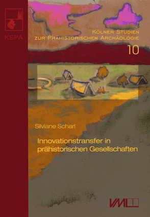 Innovationstransfer in prähistorischen Gesellschaften von Scharl,  Silviane